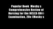 Popular Book  Mosby s Comprehensive Review of Nursing for the NCLEX-RN? Examination, 20e (Mosby s