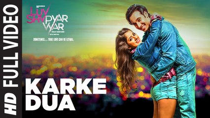 Karke Dua Full Song HD Video Luv Shv Pyar Vyar 2017 GAK & Dolly Chawla | New Indian Songs