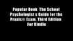 Popular Book  The School Psychologist s Guide for the Praxis? Exam, Third Edition  For Kindle