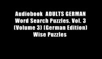 Audiobook  ADULTS GERMAN Word Search Puzzles. Vol. 3 (Volume 3) (German Edition) Wise Puzzles