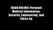 [READ ONLINE] Personal Medical Information: Security, Engineering, and Ethics By