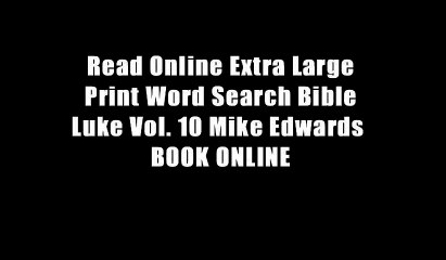 Télécharger la video: Read Online Extra Large Print Word Search Bible Luke Vol. 10 Mike Edwards  BOOK ONLINE