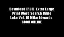 Download [PDF]  Extra Large Print Word Search Bible Luke Vol. 10 Mike Edwards  BOOK ONLINE