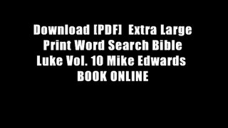 Download [PDF]  Extra Large Print Word Search Bible Luke Vol. 10 Mike Edwards  BOOK ONLINE