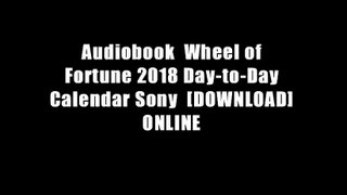 Audiobook  Wheel of Fortune 2018 Day-to-Day Calendar Sony  [DOWNLOAD] ONLINE