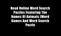 Read Online Word Search Puzzles Featuring The Names Of Animals (Word Games And Word Search Puzzle