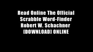 Read Online The Official Scrabble Word-Finder Robert W. Schachner  [DOWNLOAD] ONLINE