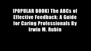 [POPULAR BOOK] The ABCs of Effective Feedback: A Guide for Caring Professionals By Irwin M. Rubin