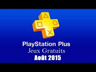 PlayStation Plus : Les Jeux Gratuits d'Août 2015
