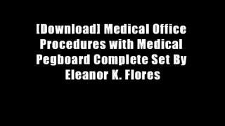 [Download] Medical Office Procedures with Medical Pegboard Complete Set By Eleanor K. Flores