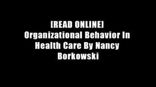 [READ ONLINE] Organizational Behavior In Health Care By Nancy Borkowski
