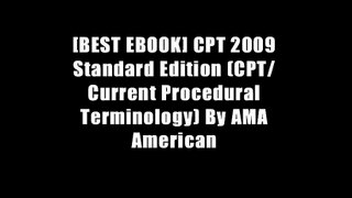 [BEST EBOOK] CPT 2009 Standard Edition (CPT/ Current Procedural Terminology) By AMA American