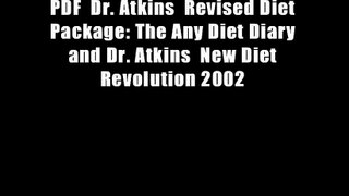 PDF  Dr. Atkins  Revised Diet Package: The Any Diet Diary and Dr. Atkins  New Diet Revolution 2002