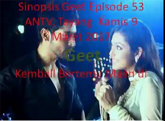 sinopsis geet 9 maret 2017 episode 53 -1