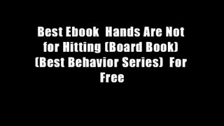 Best Ebook  Hands Are Not for Hitting (Board Book) (Best Behavior Series)  For Free