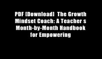 PDF [Download]  The Growth Mindset Coach: A Teacher s Month-by-Month Handbook for Empowering