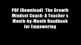 PDF [Download]  The Growth Mindset Coach: A Teacher s Month-by-Month Handbook for Empowering