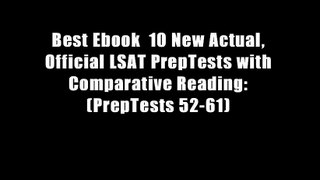 Best Ebook  10 New Actual, Official LSAT PrepTests with Comparative Reading: (PrepTests 52-61)