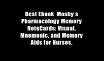 Best Ebook  Mosby s Pharmacology Memory NoteCards: Visual, Mnemonic, and Memory Aids for Nurses,