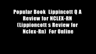 Popular Book  Lippincott Q A Review for NCLEX-RN (Lippioncott s Review for Nclex-Rn)  For Online