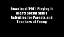 Download [PDF]  Playing it Right! Social Skills Activities for Parents and Teachers of Young