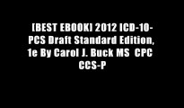 [BEST EBOOK] 2012 ICD-10-PCS Draft Standard Edition, 1e By Carol J. Buck MS  CPC  CCS-P