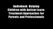Audiobook  Helping Children with Autism Learn: Treatment Approaches for Parents and Professionals