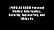 [POPULAR BOOK] Personal Medical Information: Security, Engineering, and Ethics By