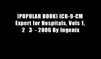 [POPULAR BOOK] ICD-9-CM Expert for Hospitals, Vols 1, 2   3  - 2006 By Ingenix