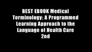 BEST EBOOK Medical Terminology: A Programmed Learning Approach to the Language of Health Care 2nd