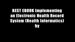 BEST EBOOK Implementing an Electronic Health Record System (Health Informatics) by