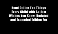Read Online Ten Things Every Child with Autism Wishes You Knew: Updated and Expanded Edition For