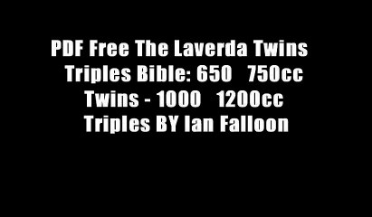 PDF Free The Laverda Twins   Triples Bible: 650   750cc Twins - 1000   1200cc Triples BY Ian Falloon