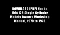 DOWNLOAD [PDF] Honda 100/125 Single Cylinder Models Owners Workshop Manual, 1970 to 1976