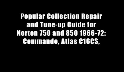 Popular Collection Repair and Tune-up Guide for Norton 750 and 850 1966-72: Commando, Atlas C16CS,