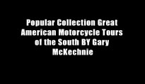 Popular Collection Great American Motorcycle Tours of the South BY Gary McKechnie