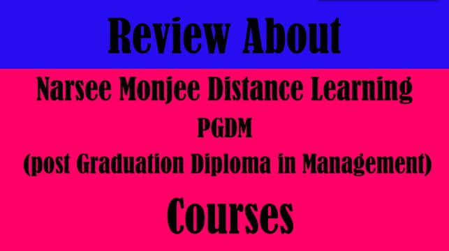 Review about Narsee Monjee Distance Learning PGDM Courses