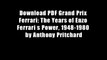 Download PDF Grand Prix Ferrari: The Years of Enzo Ferrari s Power, 1948-1980 by Anthony Pritchard