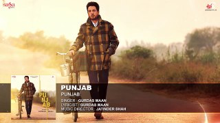 PUNJAB  - Gurdas Maan _ Full Audio _ New Punjabi Songs 2017 _ Saga Music-GppbYq3Lw8w