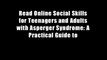 Read Online Social Skills for Teenagers and Adults with Asperger Syndrome: A Practical Guide to