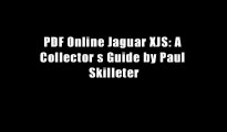PDF Online Jaguar XJS: A Collector s Guide by Paul Skilleter