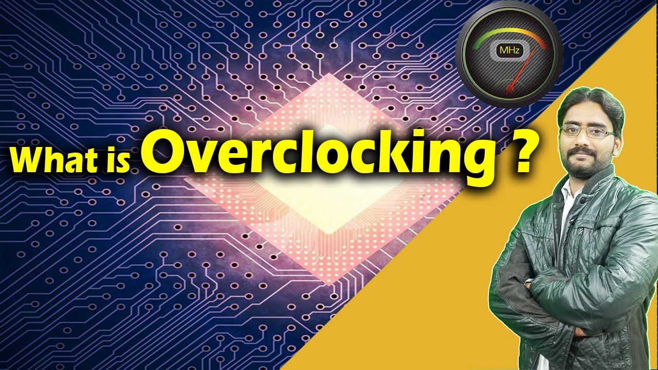What is Overclocking?|| Introduction to Overclocking your CPU or Memory