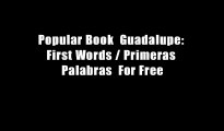 Popular Book  Guadalupe: First Words / Primeras Palabras  For Free