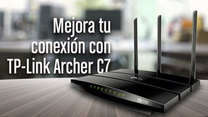 Mejora tu conexión con TP- LINK Archer C7