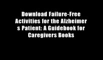 Download Failure-Free Activities for the Alzheimer s Patient: A Guidebook for Caregivers Books