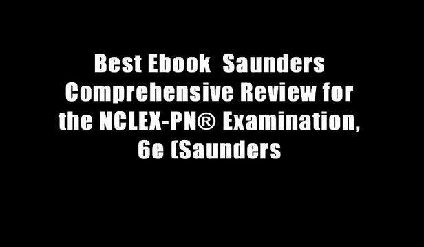Best Ebook Saunders Comprehensive Review for the NCLEX-PN? Examination, 6e (Saunders