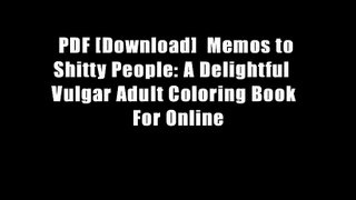 PDF [Download]  Memos to Shitty People: A Delightful   Vulgar Adult Coloring Book  For Online