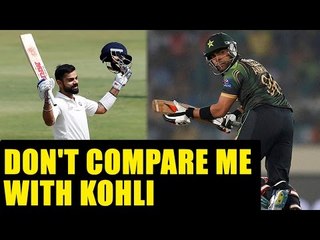 Umar Akmal says, don’t compare me with Virat Kohli | Oneindia News