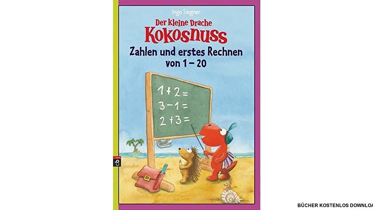 [Download PDF] Der kleine Drache Kokosnuss - Zahlen und erstes Rechnen von 1 bis 20 (Lernspaß- Rätselhefte, Band 3)