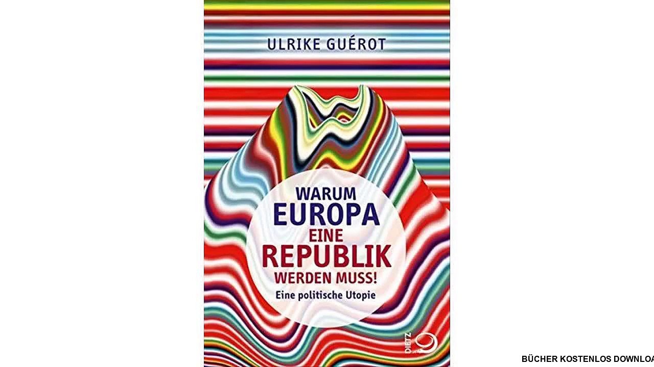 [Download ebook] Warum Europa eine Republik werden muss!: Eine politische Utopie